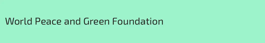 World Peace and Green Foundation